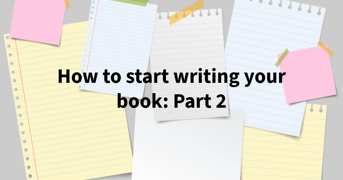 How to start writing Pt2